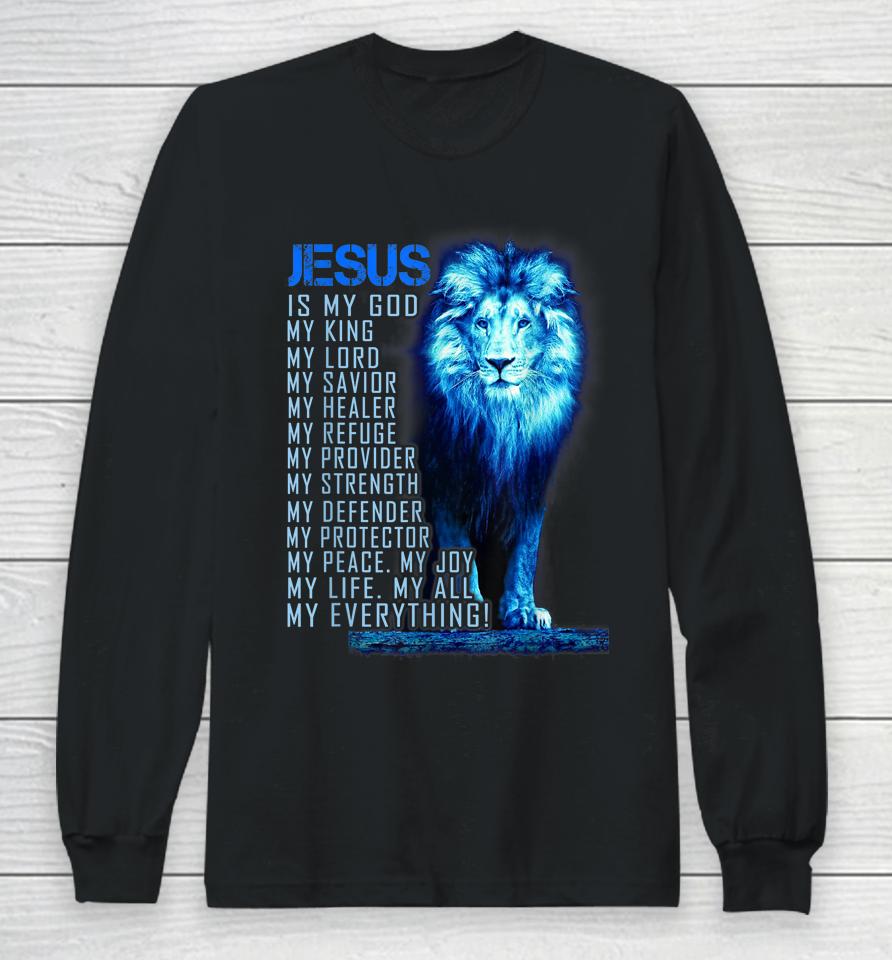 Jesus Is My God King My Lord My Savior Lion Christian Long Sleeve T-Shirt