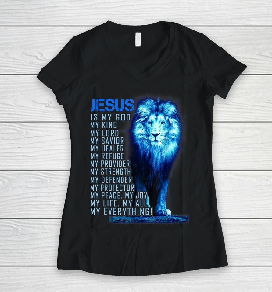 Jesus Is My God King My Lord My Savior Lion Christian Women V-Neck T-Shirt