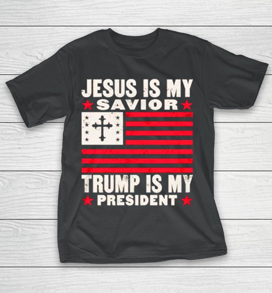 Jesus Is My Savior Trump Is My President Usa Flag Cross T-Shirt