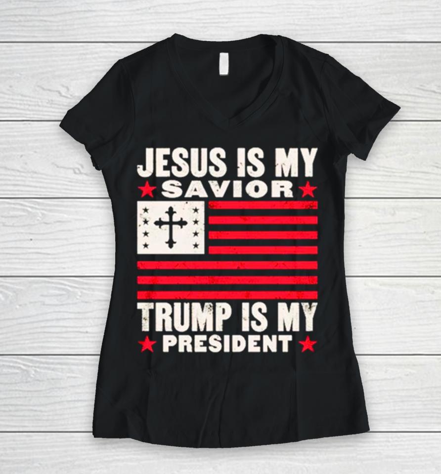 Jesus Is My Savior Trump Is My President Usa Flag Cross Women V-Neck T-Shirt