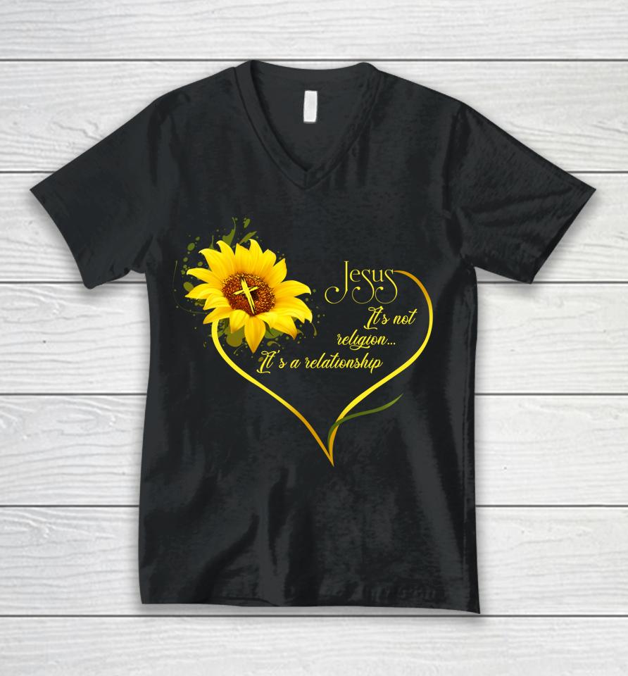 Jesus It's Not A Religion It's A Relationship Sunflower Unisex V-Neck T-Shirt