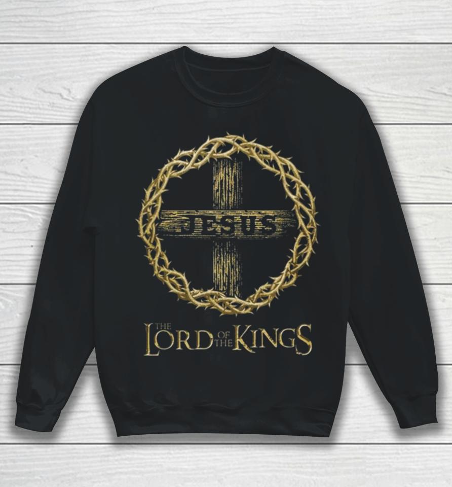 Jesus Lord Of The Kings Sweatshirt