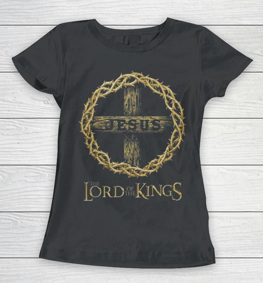 Jesus Lord Of The Kings Women T-Shirt