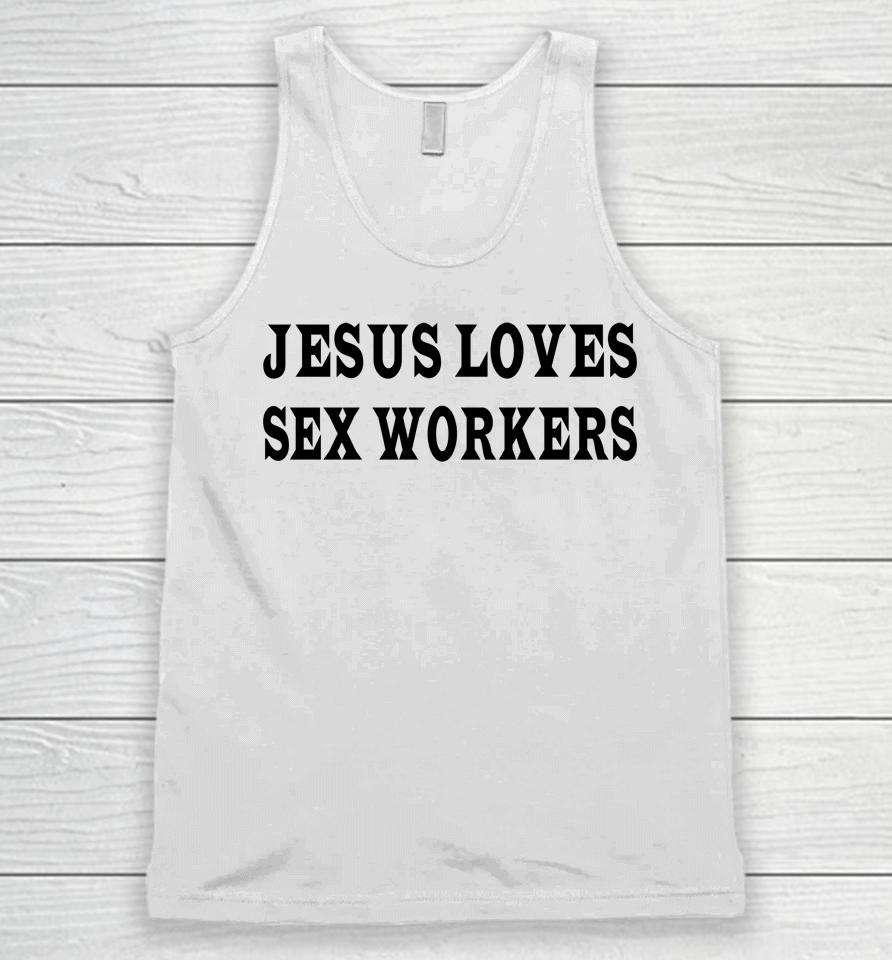 Jesus Loves Sex Workers Unisex Tank Top