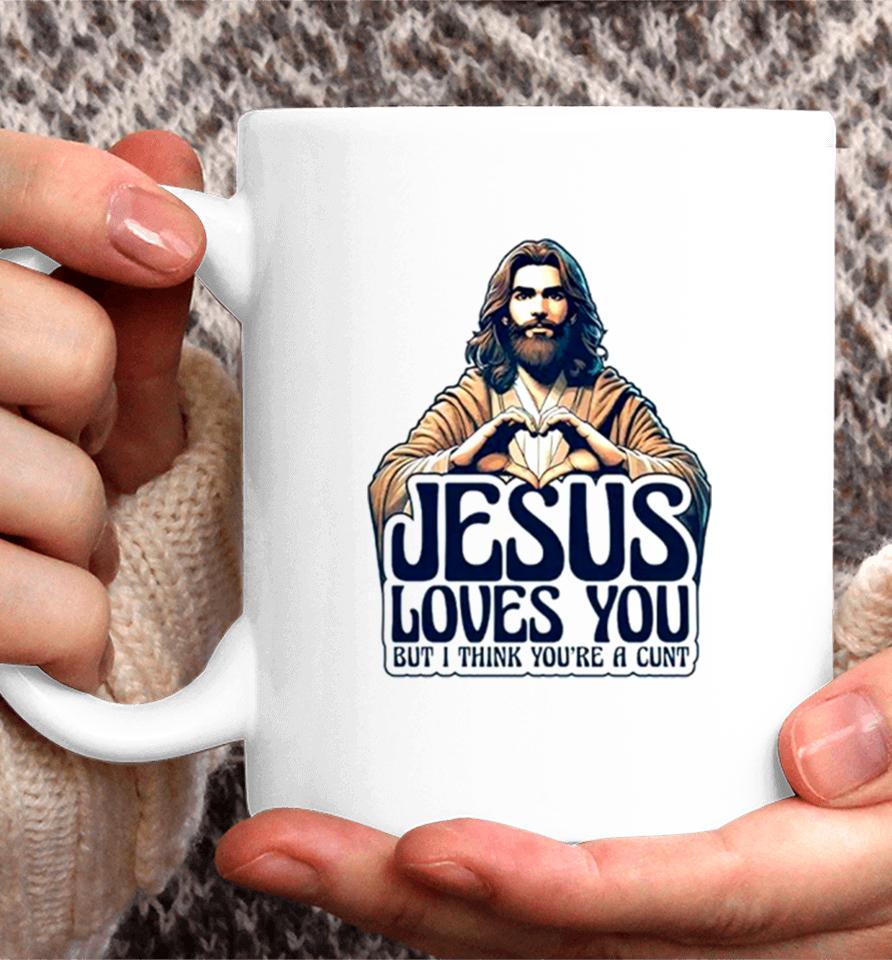 Jesus Loves You But I Think You’re A Cunt Jesus Heart Coffee Mug