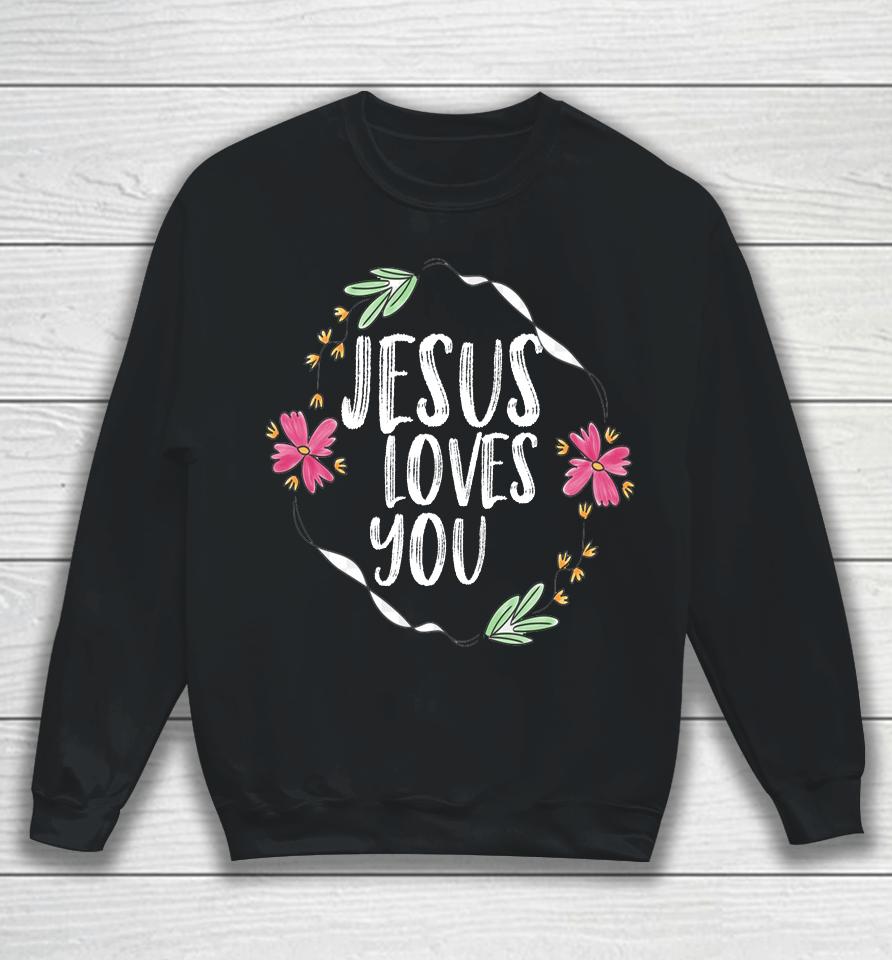Jesus Loves You Flower Graphic Sweatshirt