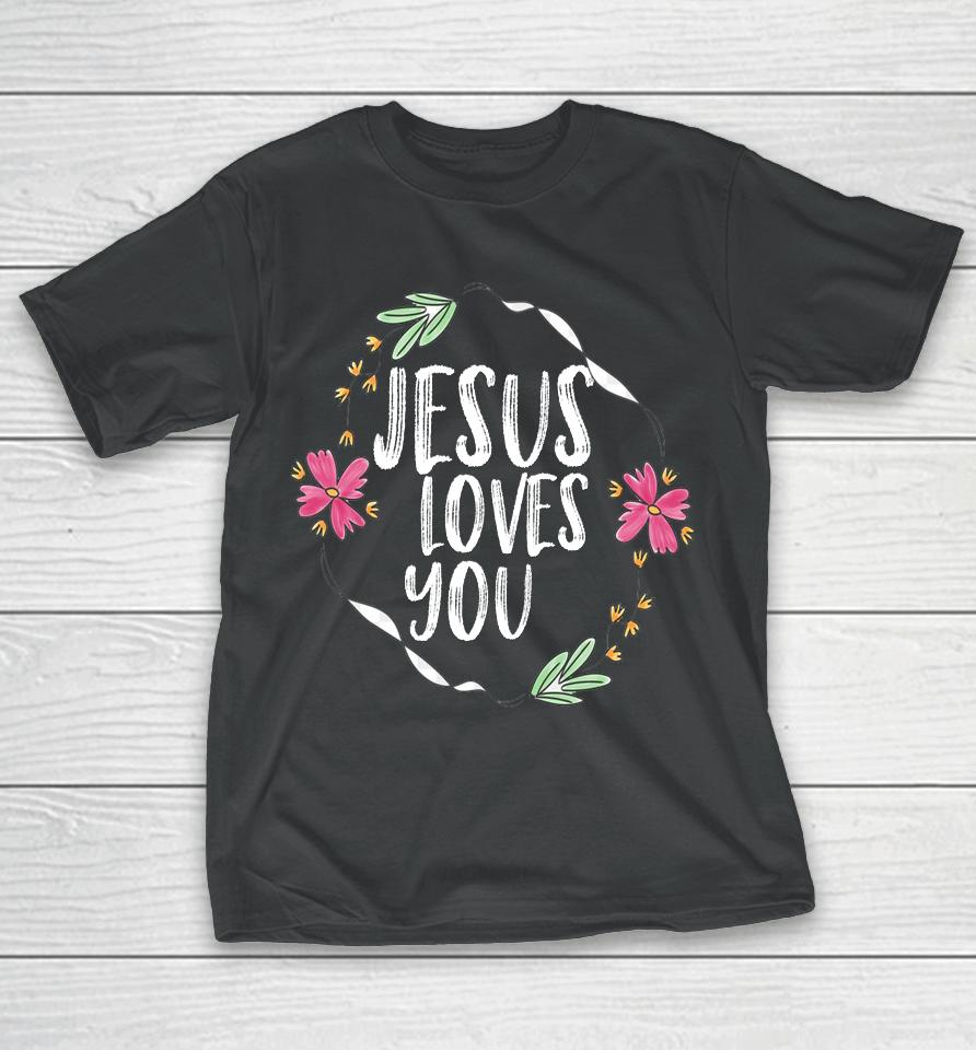 Jesus Loves You Flower Graphic T-Shirt