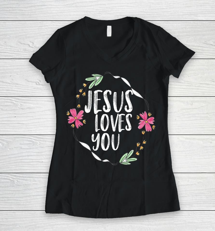 Jesus Loves You Flower Graphic Women V-Neck T-Shirt