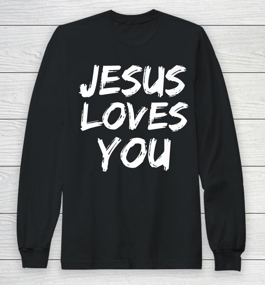 Jesus Loves You Graphic Design Christian Long Sleeve T-Shirt