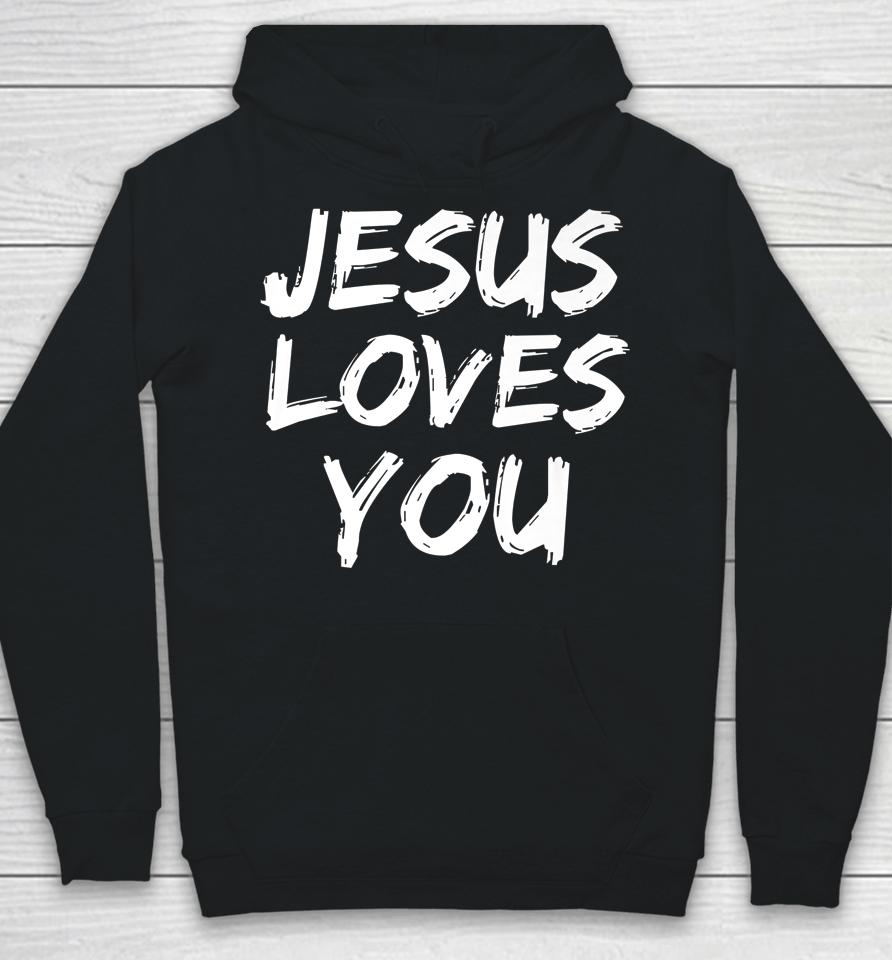 Jesus Loves You Graphic Design Christian Hoodie