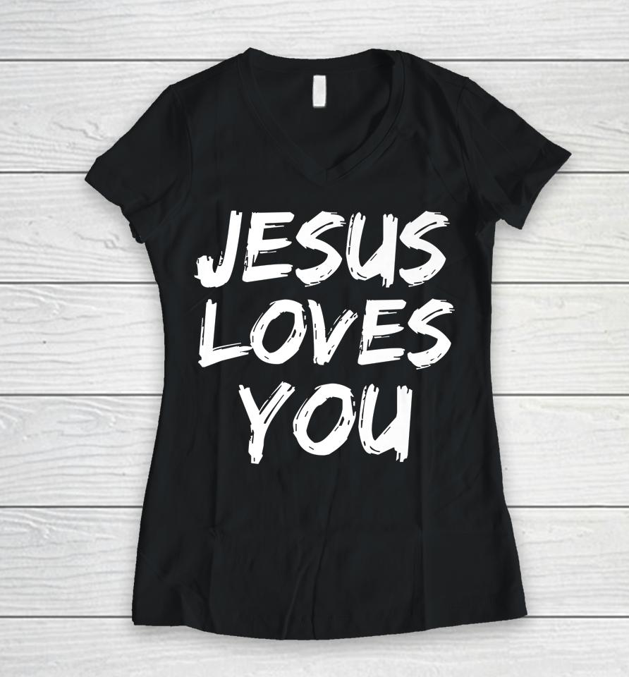 Jesus Loves You Graphic Design Christian Women V-Neck T-Shirt