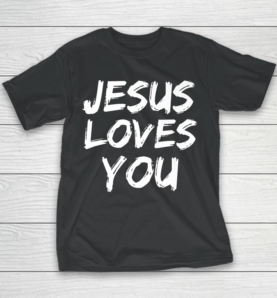 Jesus Loves You Graphic Design Christian Youth T-Shirt