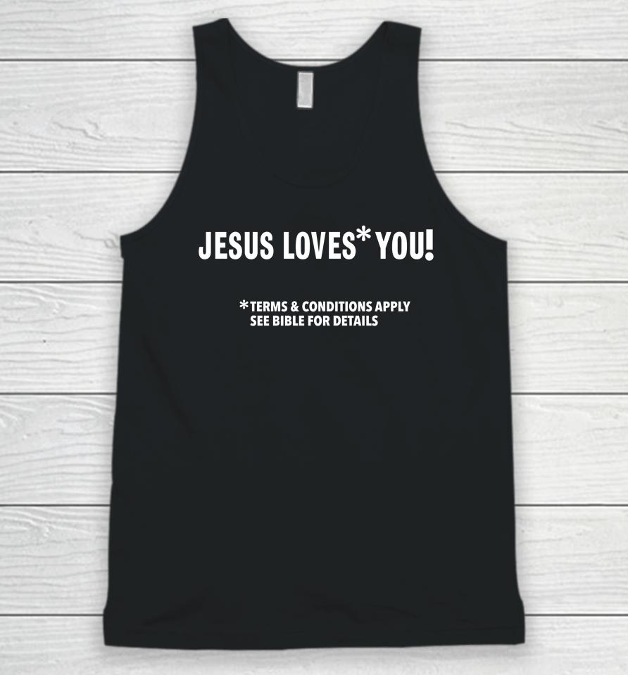 Jesus Loves You Terms And Conditions Apply See Bible For Details Unisex Tank Top