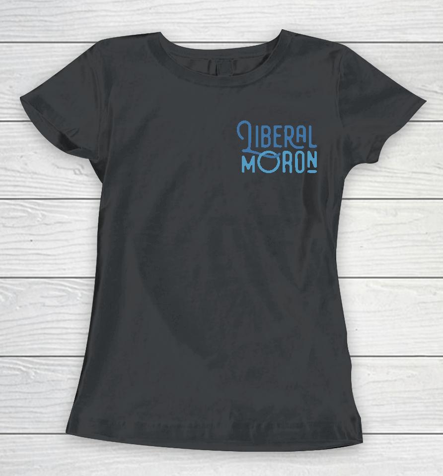 Jiberal Moron Women T-Shirt