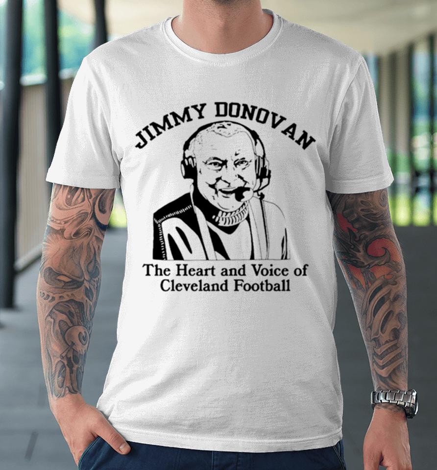 Jimmy Donovan The Heart And Voice Of Cleveland Football Premium T-Shirt