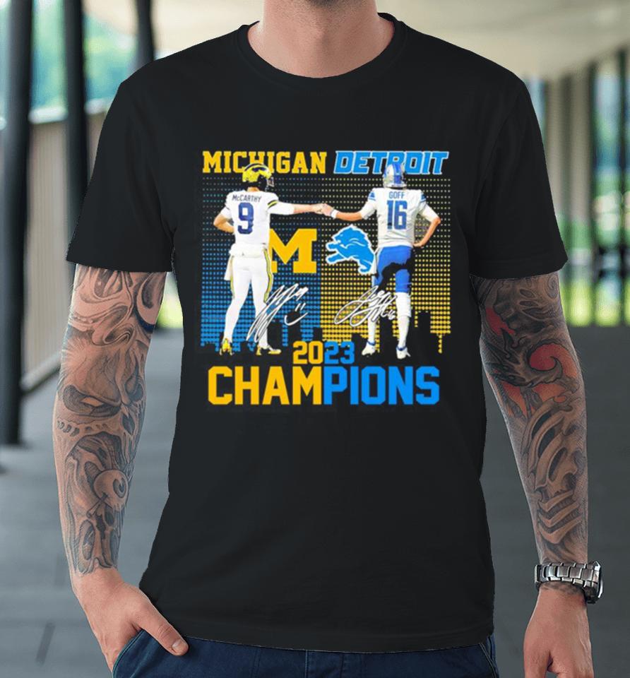 J.j Mccarthy And Jared Goff Michigan Wolverines And Detroit Lions 2023 Champions Signatures Premium T-Shirt