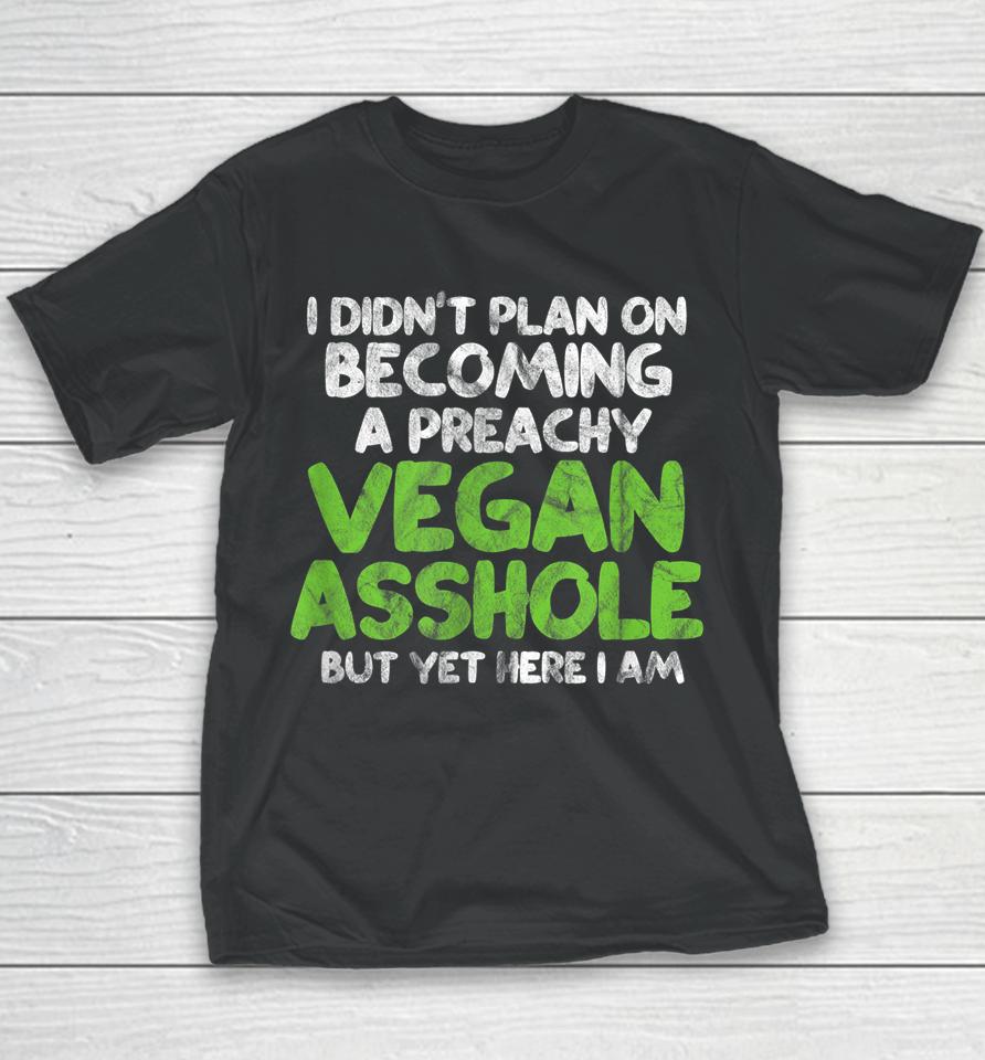 Jodie Marsh I Didn't Plan On Becoming A Preachy Vegan Asshole Youth T-Shirt