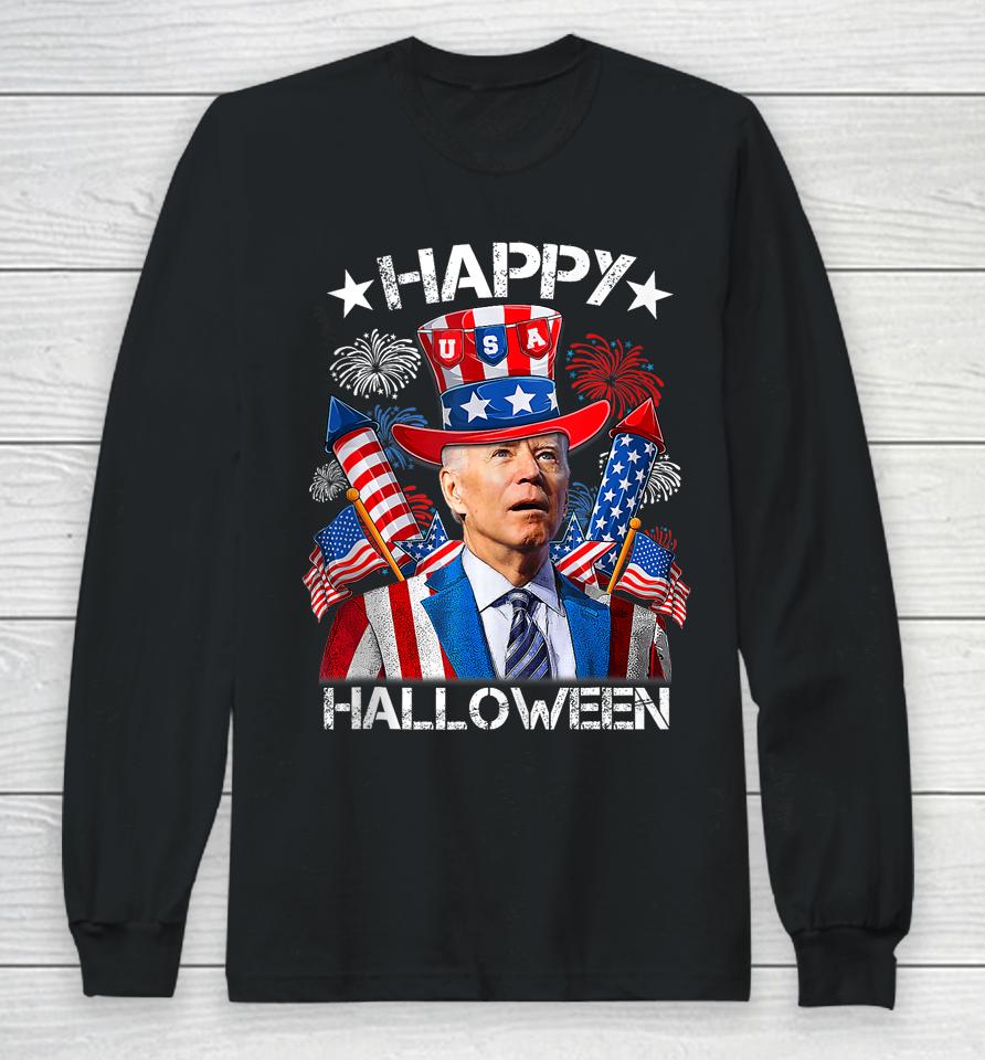 Joe Biden 4Th Of July Shirt Happy Halloween Firework Long Sleeve T-Shirt