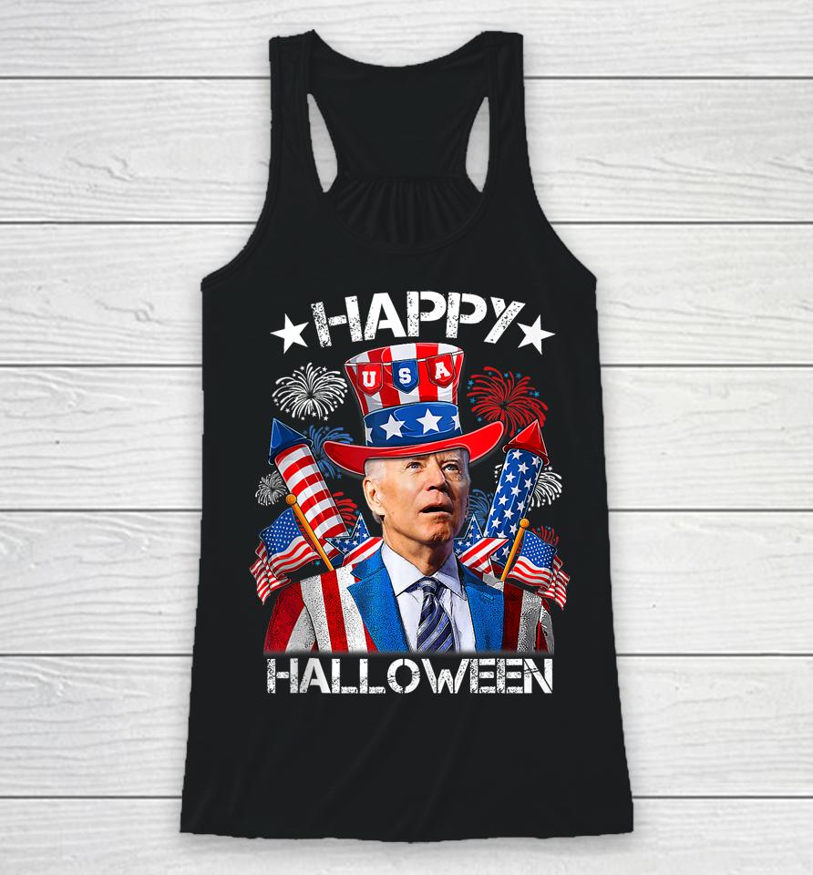 Joe Biden 4Th Of July Shirt Happy Halloween Firework Racerback Tank