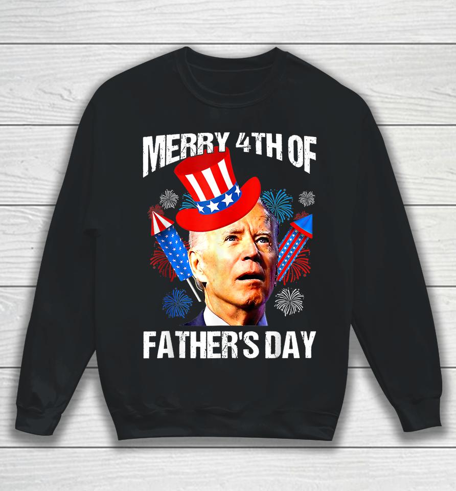 Joe Biden Confused Merry 4Th Of Fathers Day Fourth Of July Sweatshirt
