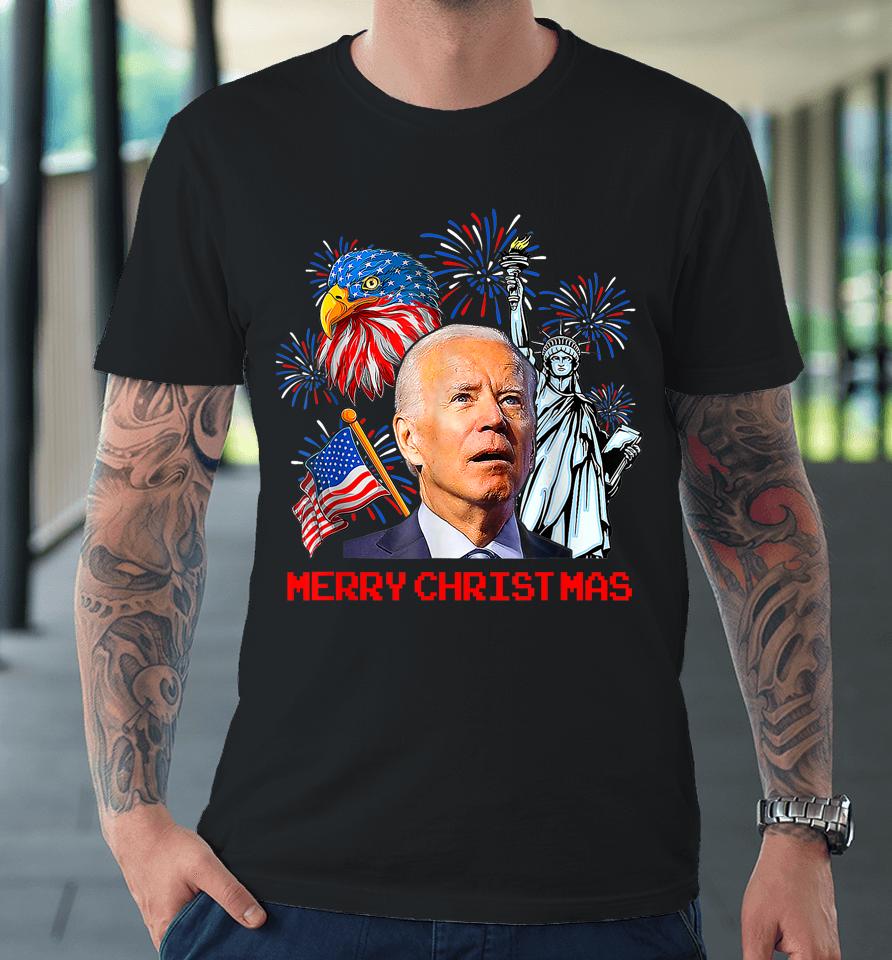 Joe Biden Confused Patriotic Merry Christmas For 4Th Of July Premium T-Shirt