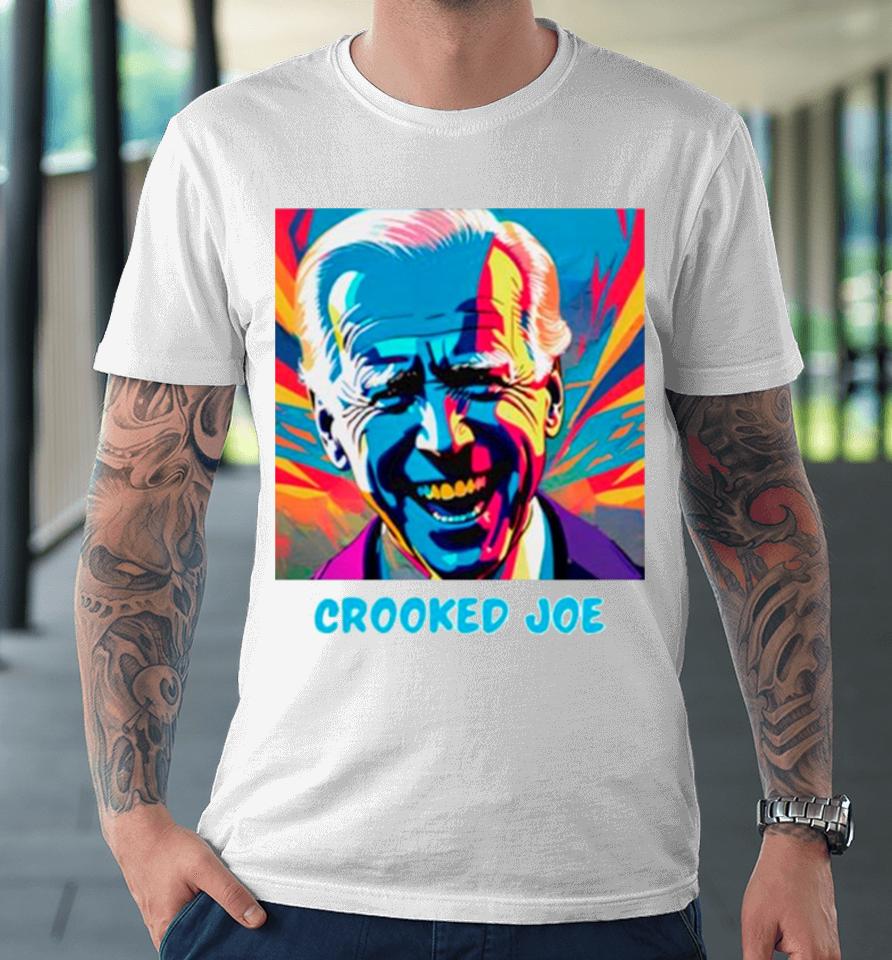 Joe Biden Crooked Joe Premium T-Shirt