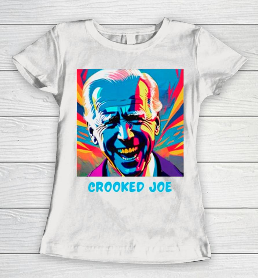 Joe Biden Crooked Joe Women T-Shirt