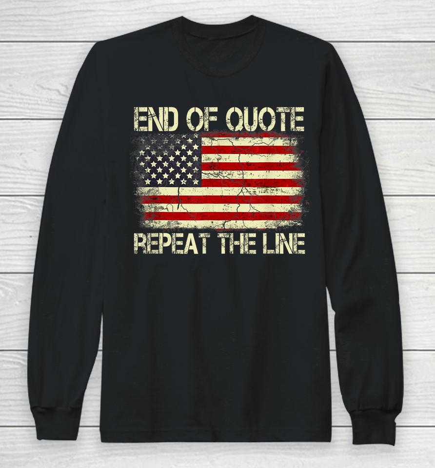 Joe Biden End Of Quote Repeat The Line Long Sleeve T-Shirt
