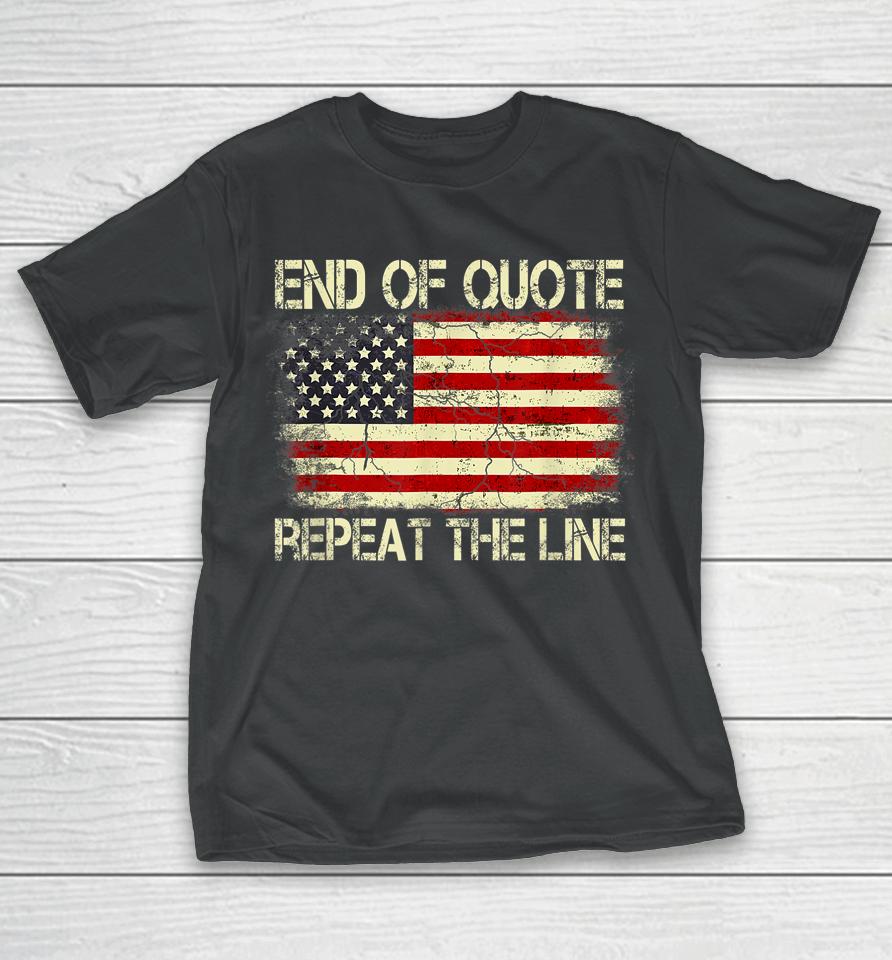 Joe Biden End Of Quote Repeat The Line T-Shirt