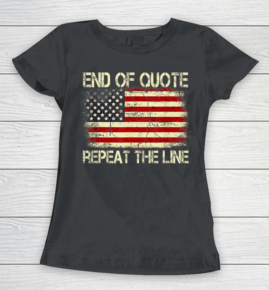Joe Biden End Of Quote Repeat The Line Women T-Shirt