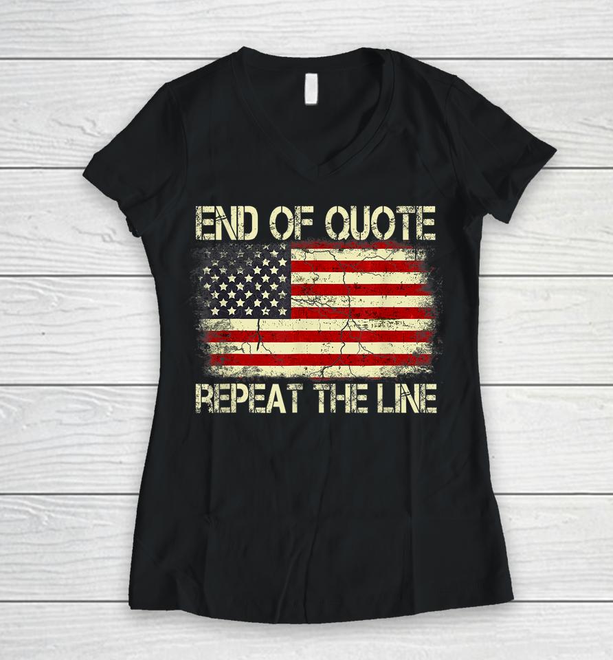 Joe Biden End Of Quote Repeat The Line Women V-Neck T-Shirt