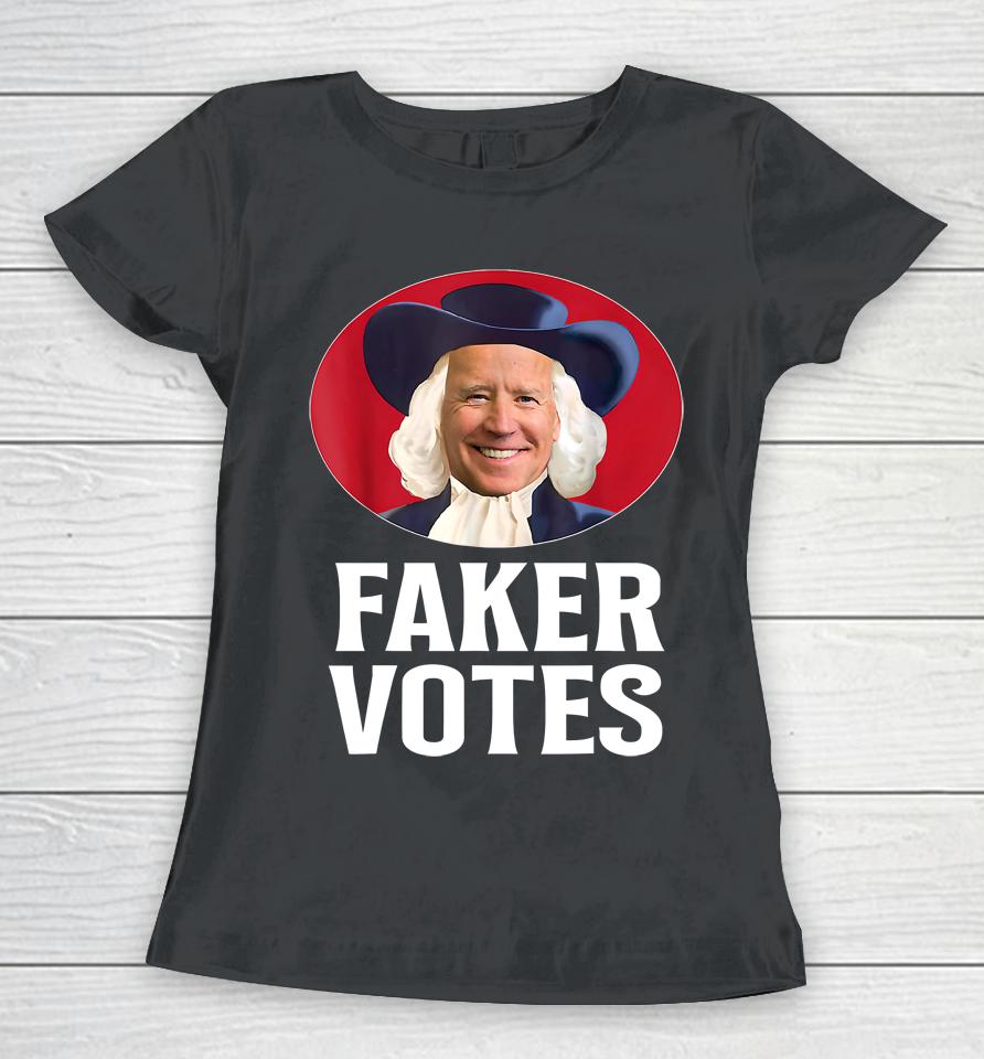 Joe Biden Faker Votes Women T-Shirt