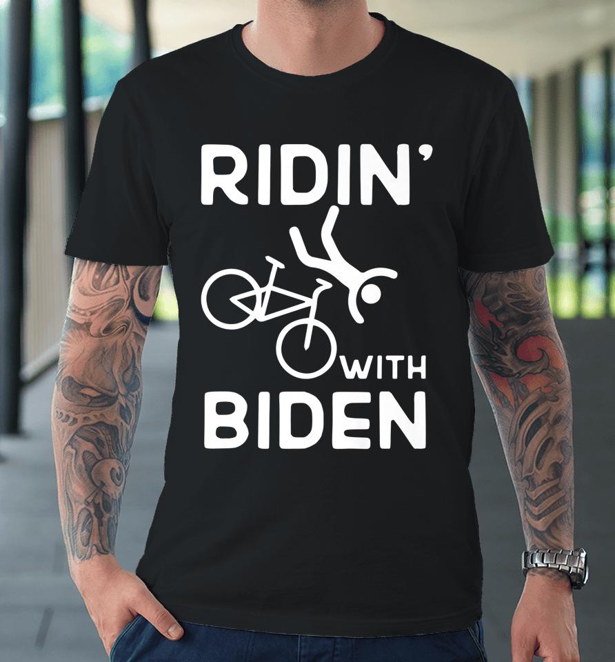 Joe Biden Falling With Biden Funny Ridin With Biden Premium T-Shirt