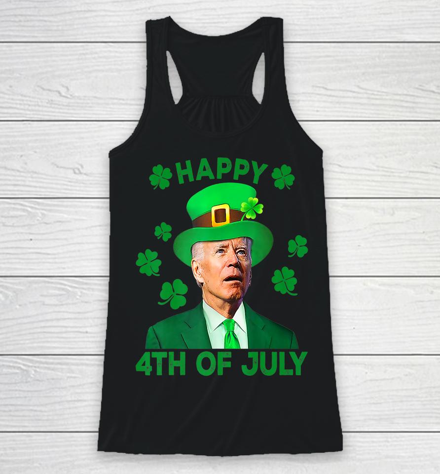 Joe Biden Happy 4Th Of July St Patrick's Day Racerback Tank