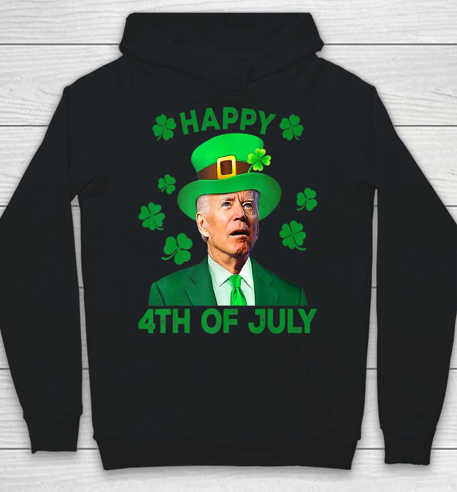 Joe Biden Happy 4Th Of July St Patrick's Day Hoodie