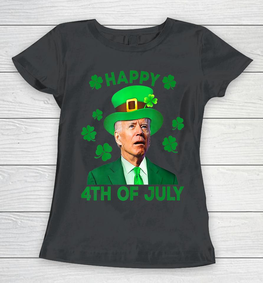 Joe Biden Happy 4Th Of July St Patrick's Day Women T-Shirt