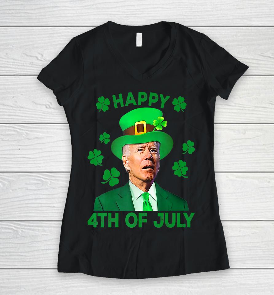 Joe Biden Happy 4Th Of July St Patrick's Day Women V-Neck T-Shirt