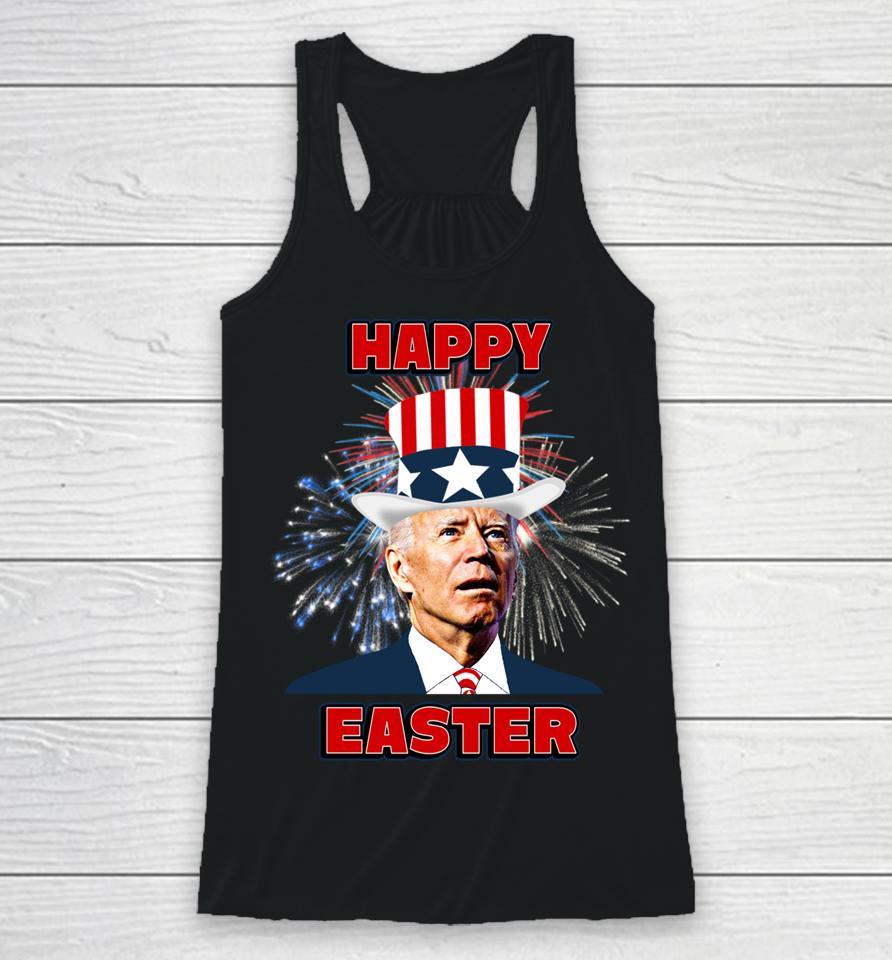 Joe Biden Happy Easter For Fourth Of July Racerback Tank