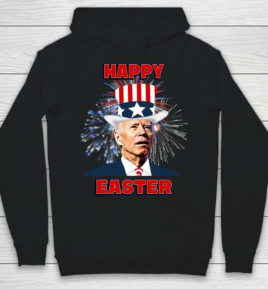 Joe Biden Happy Easter For Fourth Of July Hoodie