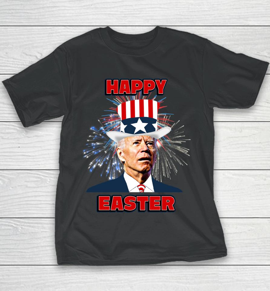 Joe Biden Happy Easter For Fourth Of July Youth T-Shirt
