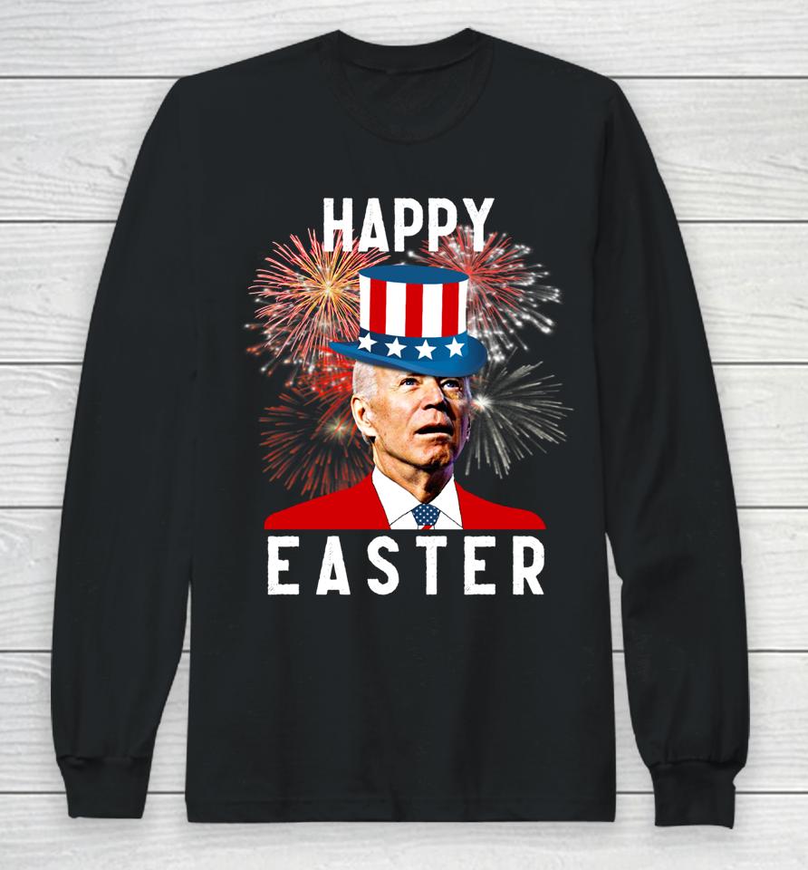 Joe Biden Happy Easter For Funny 4Th Of July Long Sleeve T-Shirt