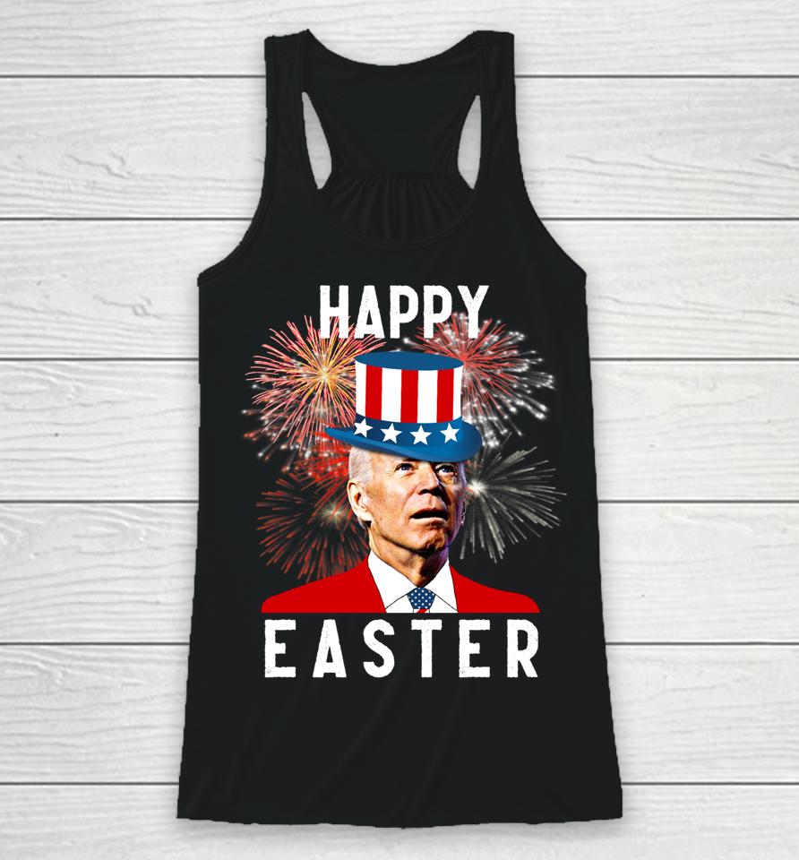Joe Biden Happy Easter For Funny 4Th Of July Racerback Tank
