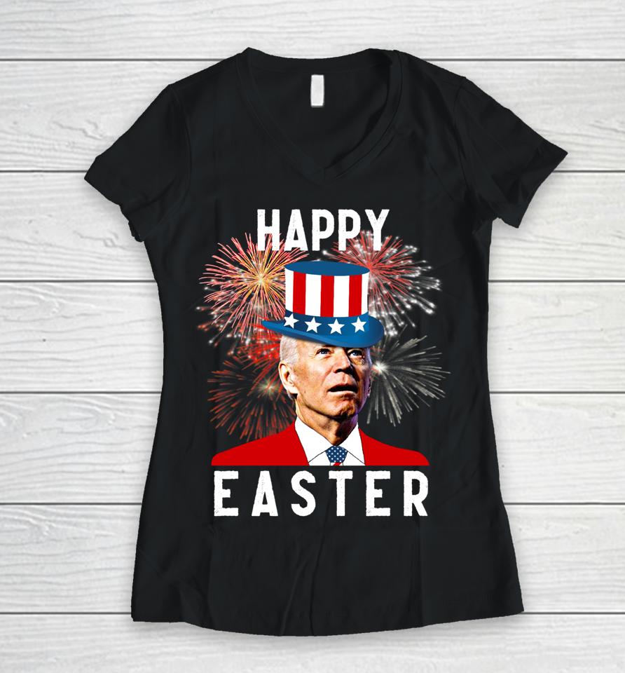 Joe Biden Happy Easter For Funny 4Th Of July Women V-Neck T-Shirt