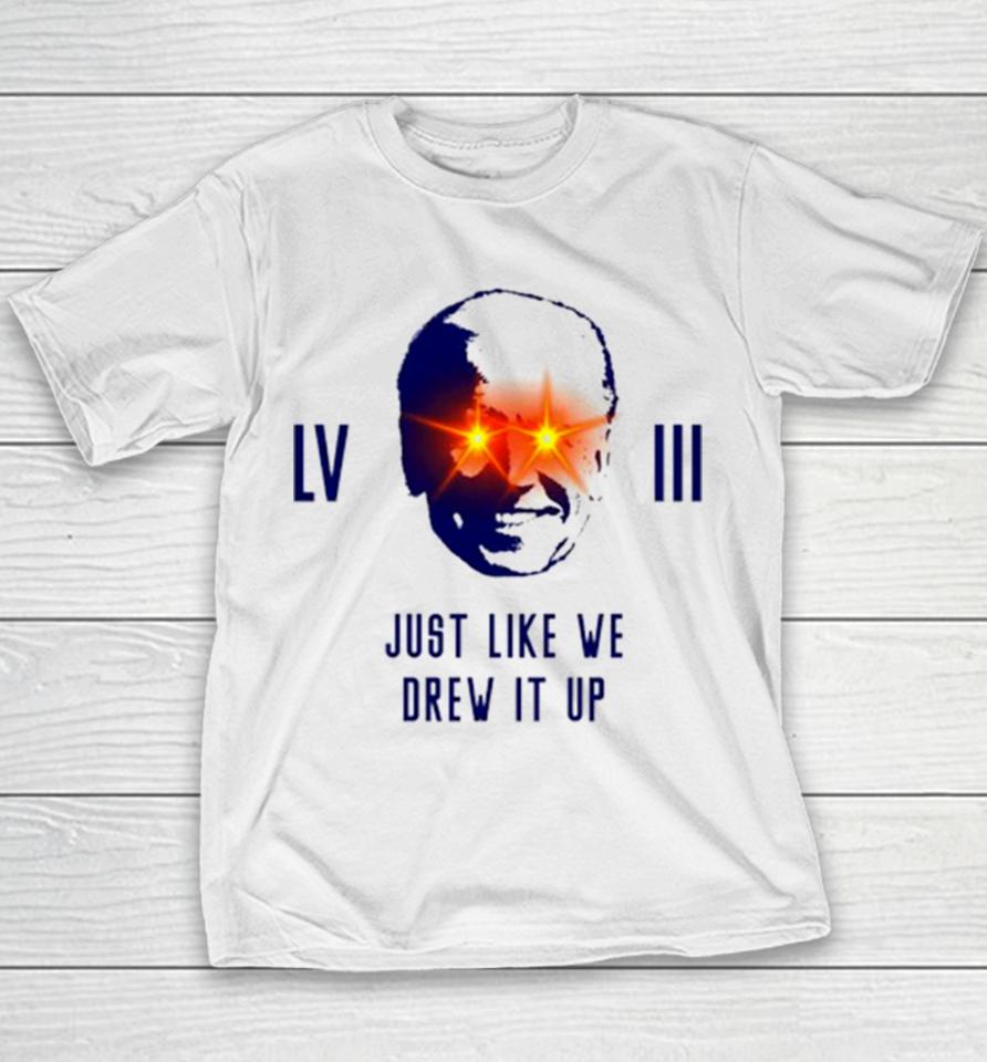 Joe Biden Lviii Just Like We Drew It Up Youth T-Shirt
