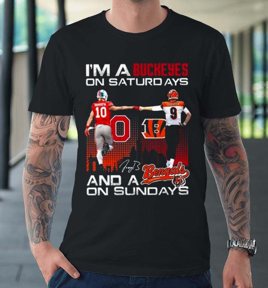 Joe Burrow I’m A Ohio State Buckeyes On Saturdays And A Cincinnati Bengals On Sundays Signature Premium T-Shirt