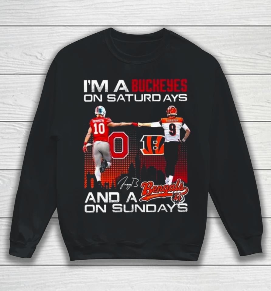 Joe Burrow I’m A Ohio State Buckeyes On Saturdays And A Cincinnati Bengals On Sundays Signature Sweatshirt