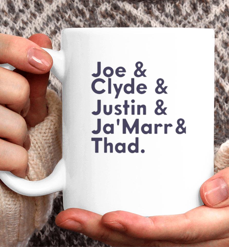Joe &Amp; Clyde &Amp; Justin &Amp; Ja’marr &Amp; Thad Coffee Mug