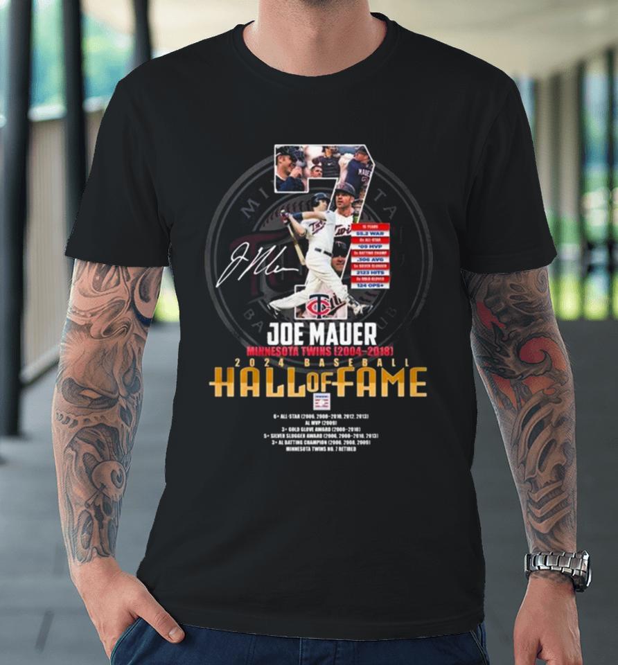 Joe Mauer Minnesota Twins 2004 – 2018 2024 Baseball Hall Of Fame Signature Premium T-Shirt