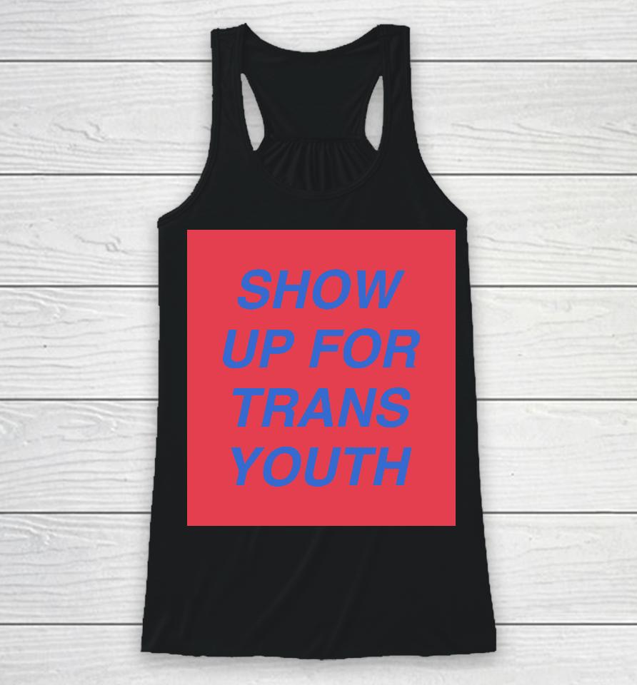 Joey Mannarino Show Up For Trans Racerback Tank