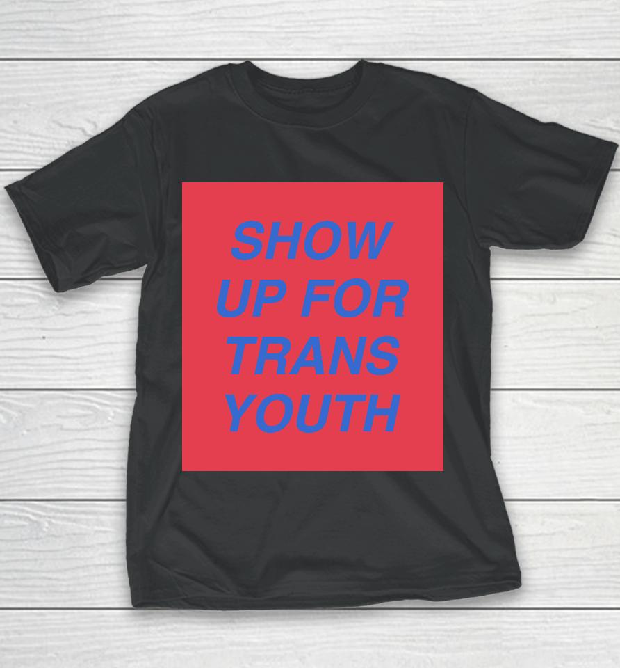 Joey Mannarino Show Up For Trans Youth T-Shirt